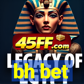 bh bet